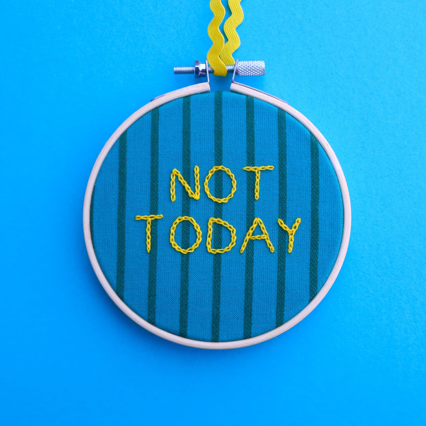 'Not Today' Embroidered Hoop