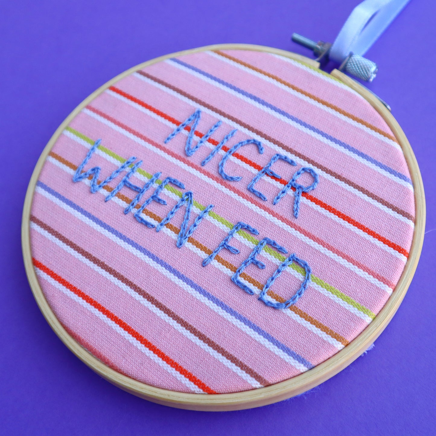'Nicer When Fed' Embroidered Hoop