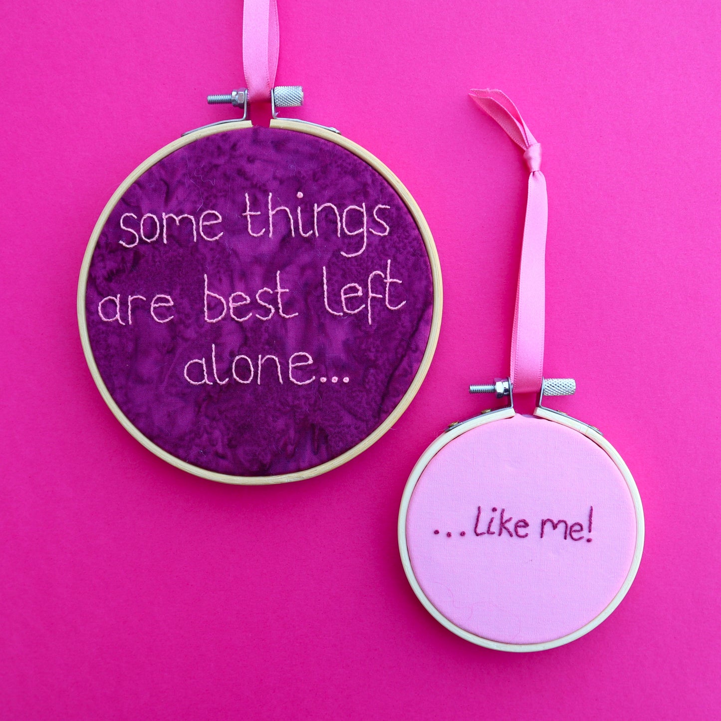 'Some things are best left alone...like me' Embroidered Hoops