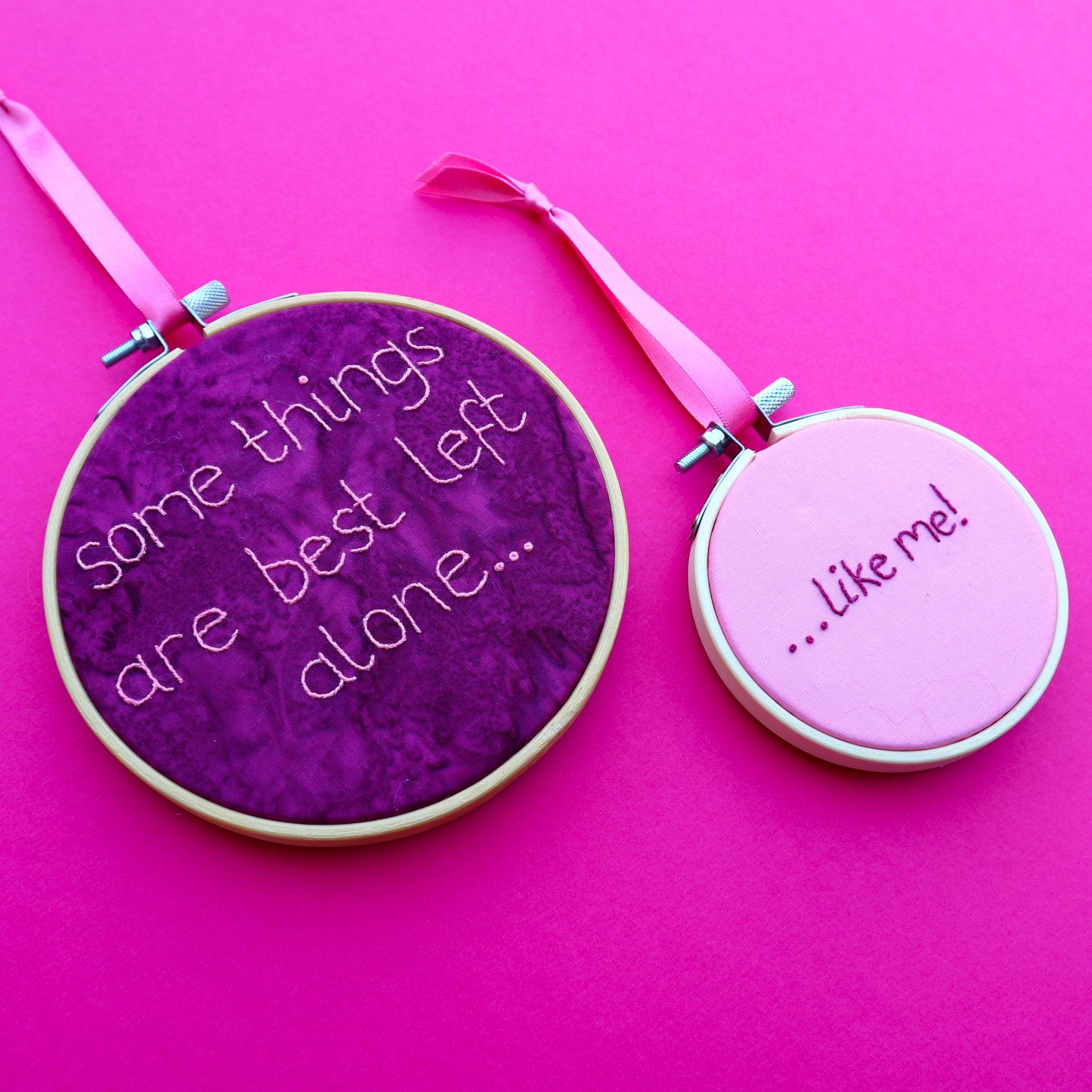 'Some things are best left alone...like me' Embroidered Hoops