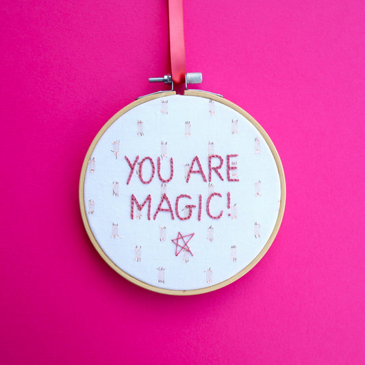 'You are Magic' Embroidered Hoop