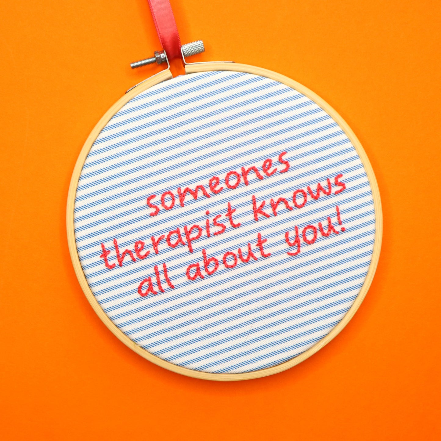 'Someone's Therapist Knows All About You' Embroidered Hoop