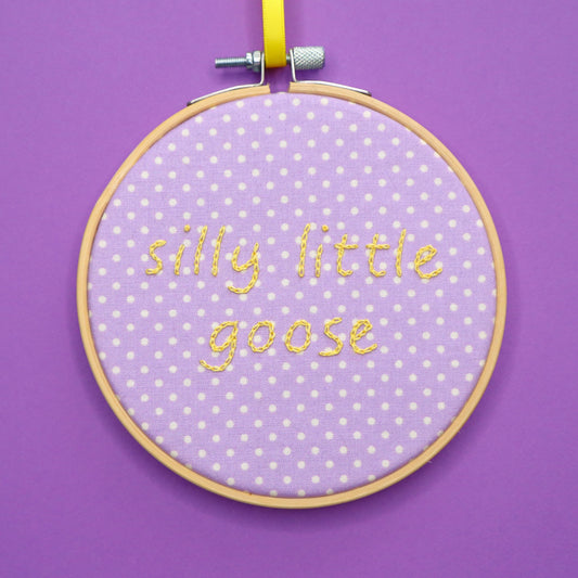 'Silly Little Goose' Embroidered Hoop